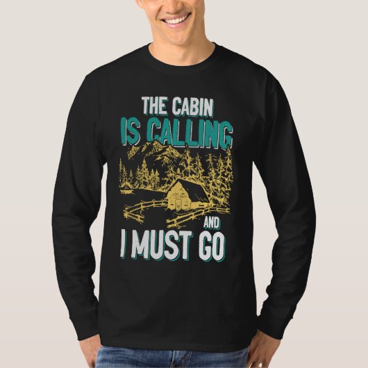 Cabin Is Calling And I Must Go Outdoors Mountain Tシャツ (正面)