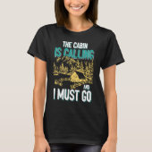 Cabin Is Calling And I Must Go Outdoors Mountain Tシャツ (正面)