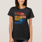Cabo San Lucas Amigos Tacos Tequila 2022 Matchig G Tシャツ (正面)