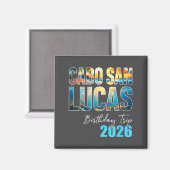 Cabo San Lucas Birthday Trip 2026 Vacation Party C マグネット (正面/裏面)