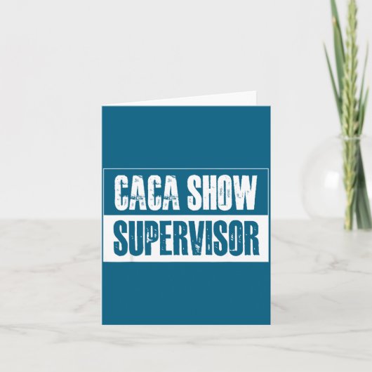 Caca Show Supervisor Funny Quotes Funny Sayings Hu カード (正面)