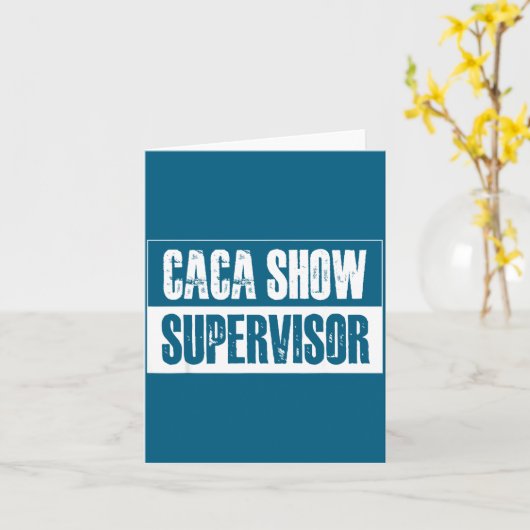 Caca Show Supervisor Funny Quotes Funny Sayings Hu カード (黄色い花)