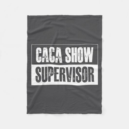 Caca Show Supervisor Funny Quotes Funny Sayings Hu フリースブランケット (正面)