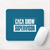 Caca Show Supervisor Funny Quotes Funny Sayings Hu マウスパッド (マウス)