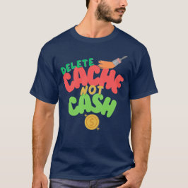 Cache and Cash in Technology Tシャツ