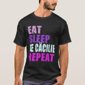 Cäcilie Eat Sleep Be Repeat Cäcilie Tシャツ (正面)