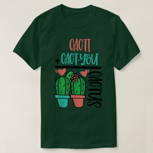 Cacti Cact You Cactus Cute Pun Succulents Love Pla Tシャツ (デザイン正面)