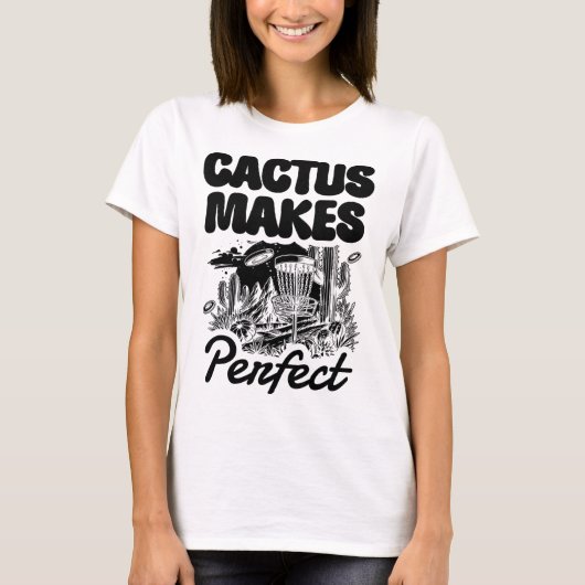 Cactus Makes Perfect Disc Golf Adventure  Tシャツ (正面)