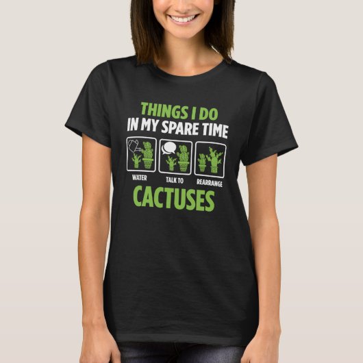 Cactuses Care and Gardening Cactus Tシャツ (正面)
