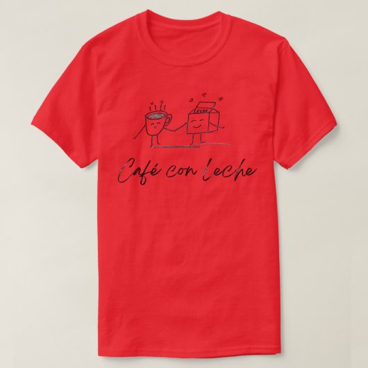 Cafe Con Leche Coffee With Milk Tシャツ (デザイン正面)