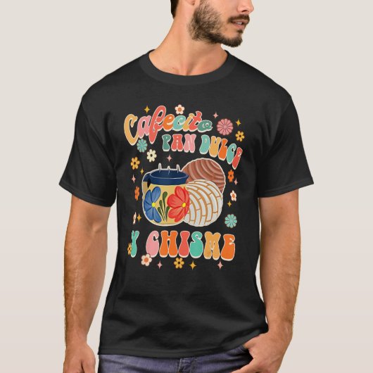 Cafecito Pan Dulce Y Chisme Mexican Latina Concha  Tシャツ (正面)