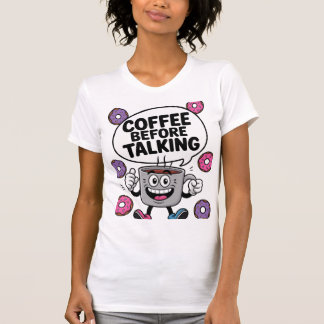 Caffee before talking funny Mug character shirt Tシャツ