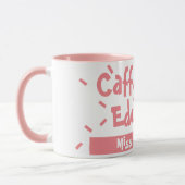 CaffeinateおよびEducateおもしろいことわざ先生名 マグカップ (左)