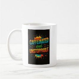 Caffeinated and Unstoppable | Funny Coffee Lover コーヒーマグカップ