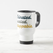 Caffeinated. Educated. Unstoppable. トラベルマグ (正面右)