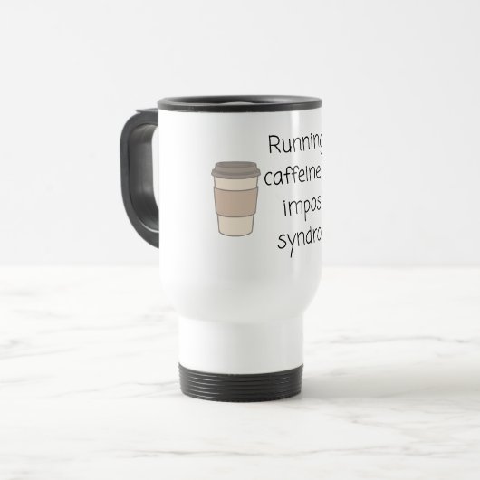 Caffeine and Imposter Syndrome Mug トラベルマグ (正面左)