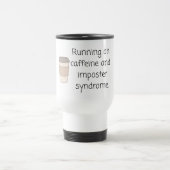 Caffeine and Imposter Syndrome Mug トラベルマグ (中央)