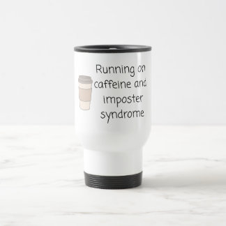 Caffeine and Imposter Syndrome Mug トラベルマグ
