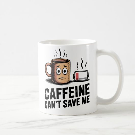 Caffeine Can’t Save Me | Workplace Exhaustion コーヒーマグカップ (右)
