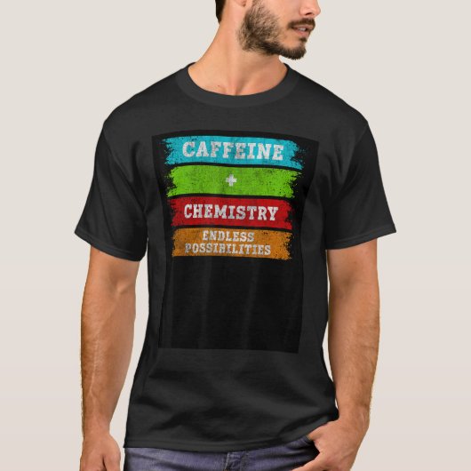 Caffeine + Chemistry Endless Possibilities Chemist Tシャツ (正面)