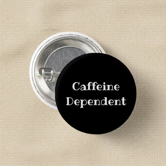 Caffeine Dependent Funny Office Pinback Button 缶バッジ