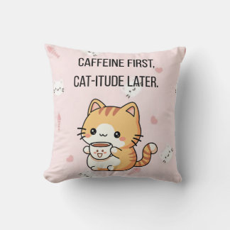 Caffeine First, Cat-itude Later | Funny Cat Decora クッション