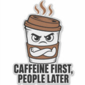 Caffeine First People Later Introvert Sticker シール (正面)