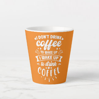 Caffeine I Don't Drink Coffee To Wake Up To Drink カフェラテマグ