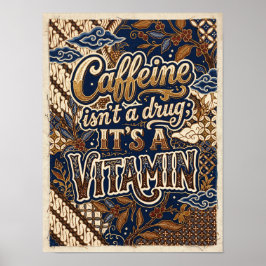 caffeine isn't a drug it's a vitamin ポスター