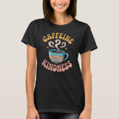 Caffeine & Kindness Groovy Coffee Tee Tシャツ (正面)