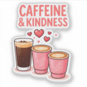 Caffeine & Kindness Sticker シール (正面)