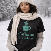 Caffeine & Kindness Teal Coffee Pale Mint トライブレンドＴシャツ