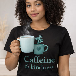Caffeine & Kindness Teal Coffee Pale Mint トライブレンドＴシャツ