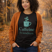 Caffeine & Kindness Teal Coffee Pale Mint トライブレンドＴシャツ