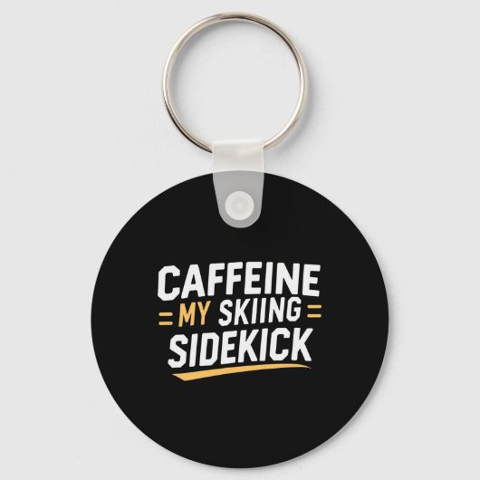 Caffeine My Skiing Sidekick Funny Ski Quotes Appar キーホルダー (正面)