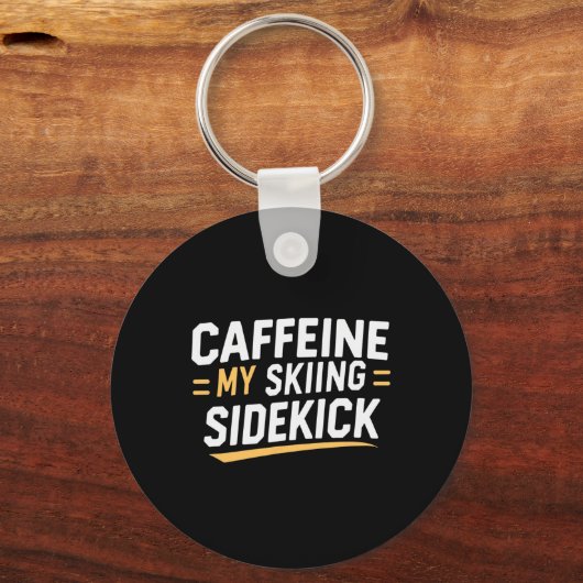 Caffeine My Skiing Sidekick Funny Ski Quotes Appar キーホルダー (正面)