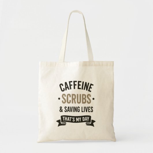 Caffeine Scrubs Saving Lives Nurse Quote トートバッグ (正面)