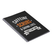 Caffeine Scrubs Saving Lives Nurse Quote ノートブック (右側)