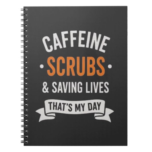 Caffeine Scrubs Saving Lives Nurse Quote ノートブック (正面)