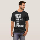 Caffeine Scrubs Scan CT Tech Life Cat Scan Tシャツ (正面フル)
