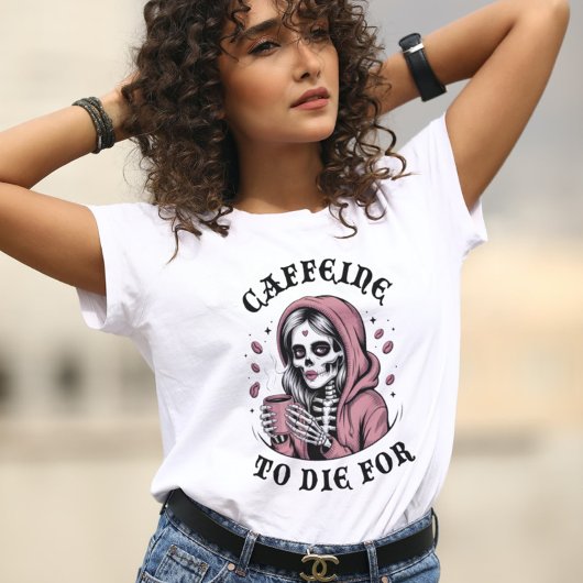 Caffeine to die for  トライブレンドＴシャツ