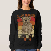 Cairn Terriers Make Everything Better スウェットシャツ (正面)