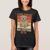 Cairn Terriers Make Everything Better Tシャツ (正面)