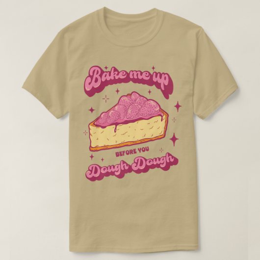 Cake Baking Baker Design for a Dessert Lover   719 Tシャツ (デザイン正面)