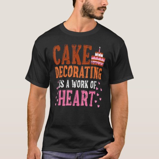 Cake Decorator Cake Decorating Pastry Chef Baker Tシャツ (正面)