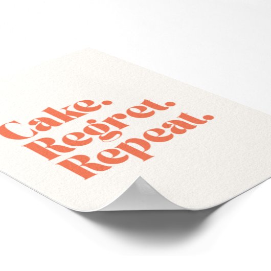 Cake Regret Repeat – Fun Quote Poster ポスター (角)