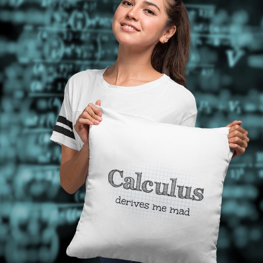 Calculus Derives Me Mad Math Humor クッション