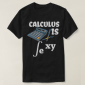 Calculus Is Sey  Math Nerd  Funny Math Teacher  Tシャツ (デザイン正面)