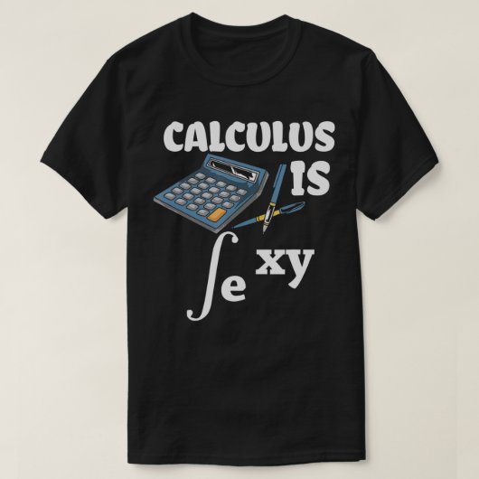 Calculus Is Sey  Math Nerd  Funny Math Teacher  Tシャツ (デザイン正面)