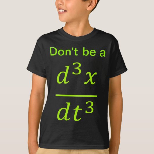 Calculus Physics Joke  Tシャツ (正面)